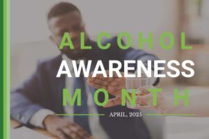 Alcohol Awareness Month: Recognizing and Addressing Alcohol Use in the Workplace